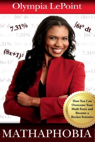 Mathaphobia: How You Can Overcome Your Math Fears and Become a Rocket Scientist