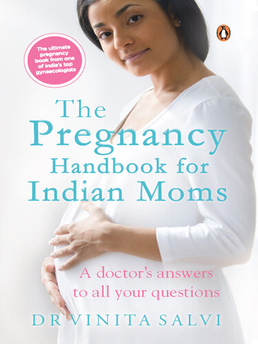 The Pregnancy Handbook for Indian Moms: A Doctor's Answers to All Your Questions