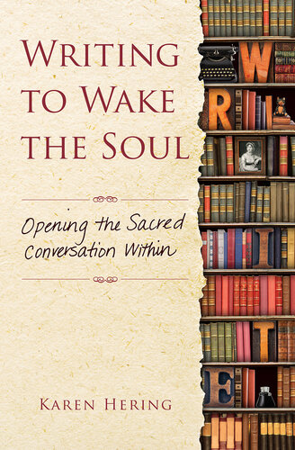 Writing to Wake the Soul: Opening the Sacred Conversation Within