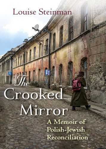 The Crooked Mirror: A Memoir of Polish-Jewish Reconciliation