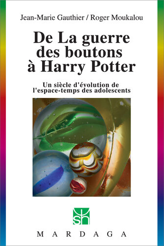 De La guerre des boutons à Harry Potter: Un siècle d'évolution de l'espace-temps des adolescents