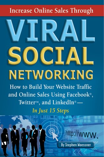 Increase Online Sales through Viral Social Networking: How to Build Your Web Site Traffic and Online Sales Using Facebook®, Twitter™, and Linked