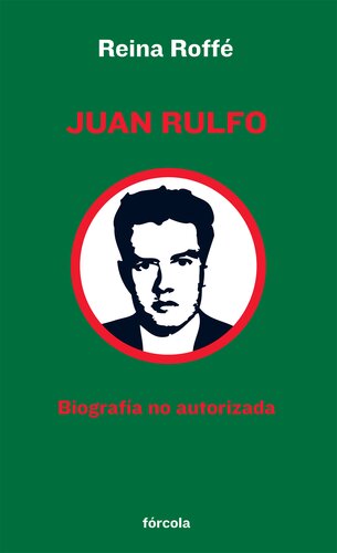 Juan Rulfo: Biografía no autorizada