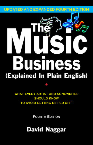 The Music Business (Explained in Plain English): What Every Artist and Songwriter Should Know to Avoid Getting Ripped Off!