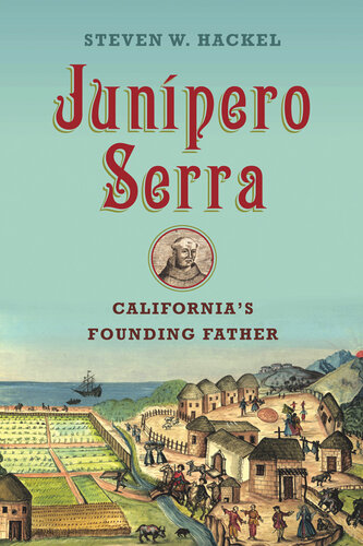 Junipero Serra: California's Founding Father