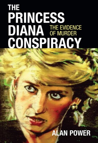 The Princess Diana Conspiracy: The Evidence of Murder