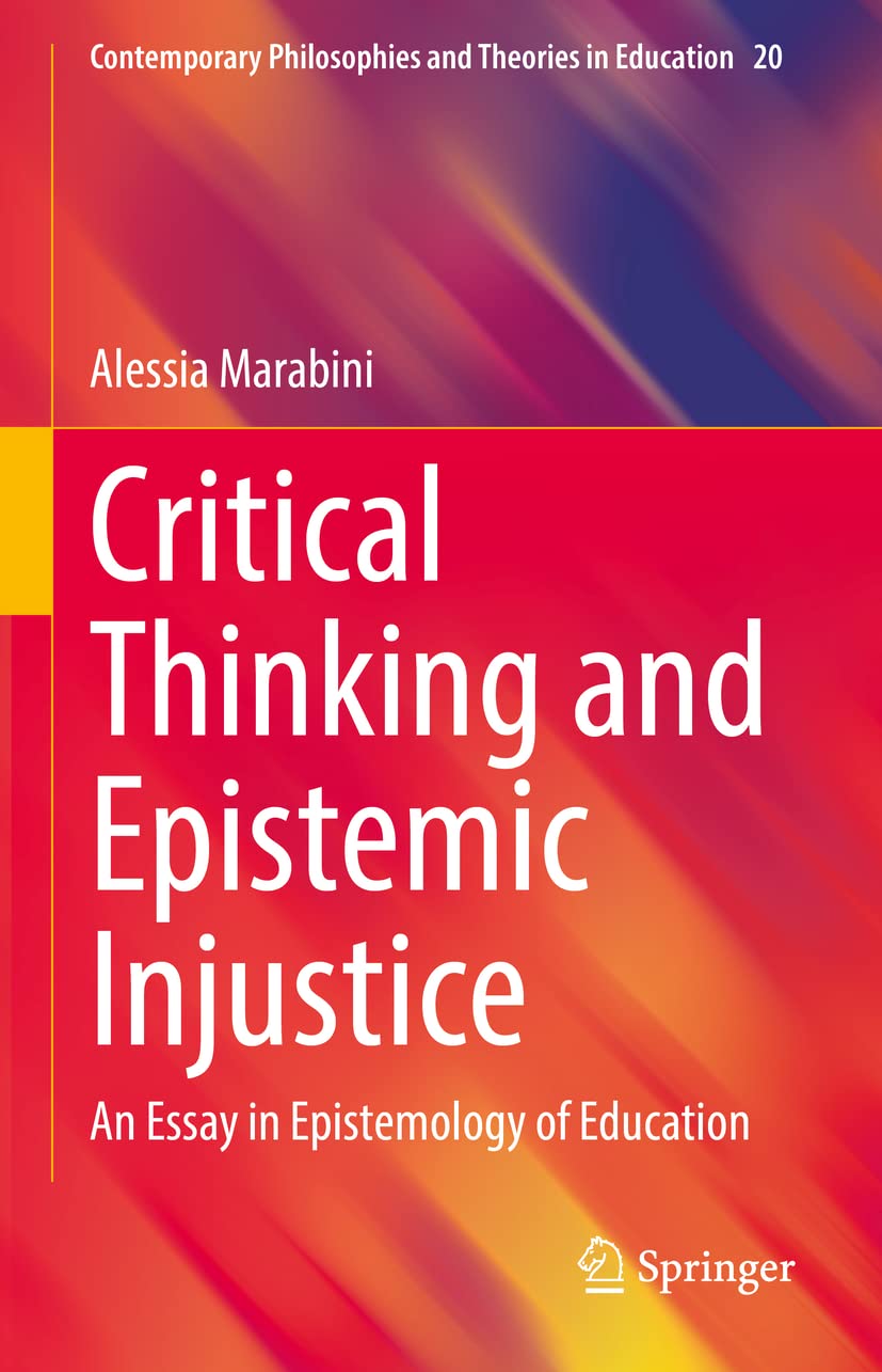 Critical Thinking and Epistemic Injustice: An Essay in Epistemology of Education