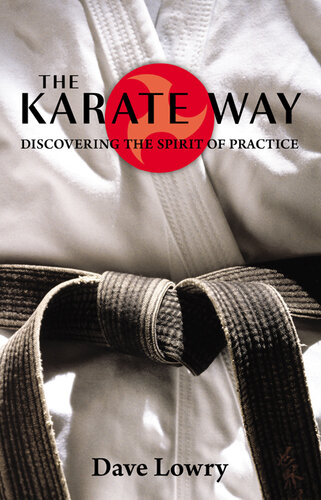 The Karate Way: Discovering the Spirit of Practice