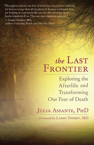 The Last Frontier: Exploring the Afterlife and Transforming Our Fear of Death