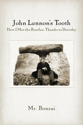 John Lennon's Tooth: How I Met the Beatles, Thanks to Dorothy