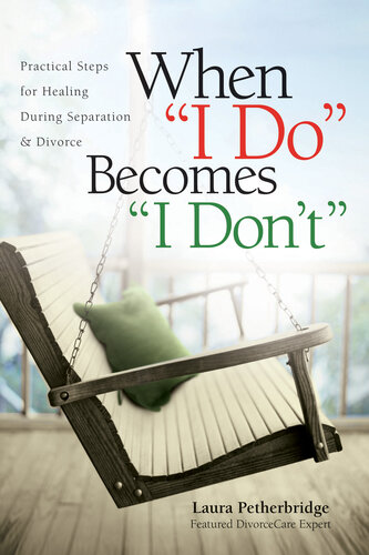 When "I Do" Becomes "I Don't": Practical Steps for Healing During Separation & Divorce