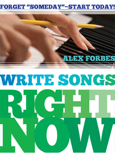 Write Songs Right Now: Forget 