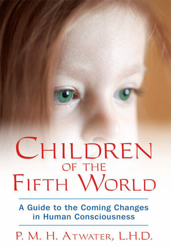 Children of the Fifth World: A Guide to the Coming Changes in Human Consciousness