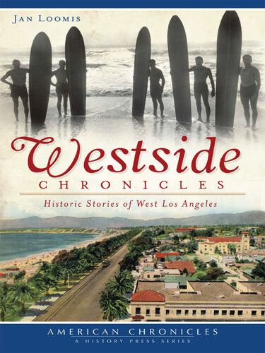 Westside Chronicles: Historic Stories of West Los Angeles