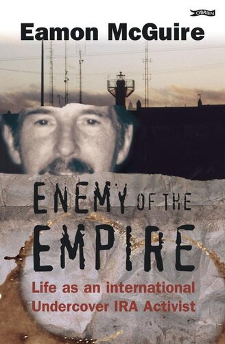 Enemy of the Empire: Life as an International Undercover IRA Activist
