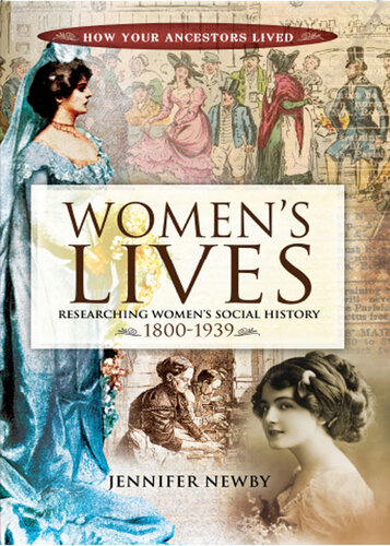 Women's Lives: Researching Women's Social History, 1800–1939
