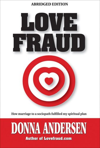 Love Fraud--How marriage to a sociopath fulfilled my spiritual plan (Abridged edition)