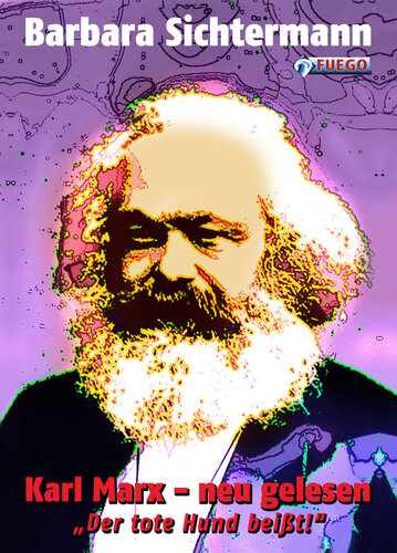Karl Marx--neu gelesen: Der tote Hund beißt!
