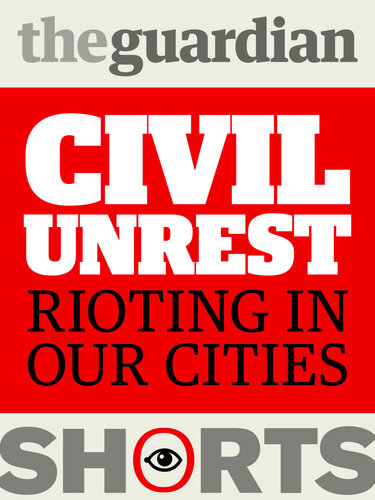 Civil Unrest: Rioting in our cities