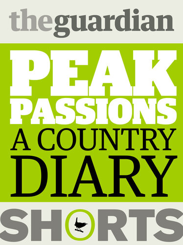 Peak Passions: A country diary