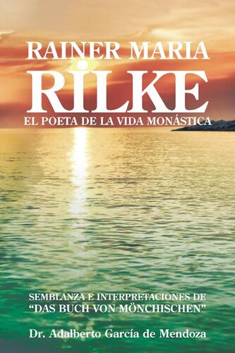 Rainer Maria Rilke: EL POETA DE LA VIDA MONÁSTICA