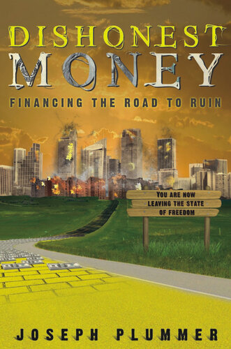 Dishonest Money: Financing the Road to Ruin