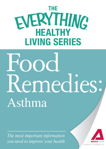 Food Remedies--Asthma: The most important information you need to improve your health