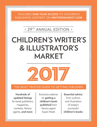 Children's Writer's & Illustrator's Market 2017: The Most Trusted Guide to Getting Published