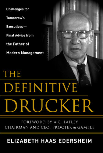 The Definitive Drucker: Challenges For Tomorrow's Executives — Final Advice From the Father of Modern Management