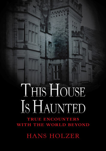 This House Is Haunted: True Encounters with the World Beyond