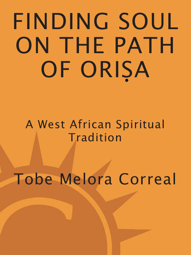 Finding Soul on the Path of Orisa: A West African Spiritual Tradition