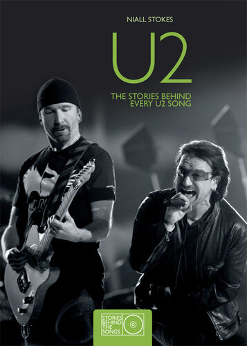 U2: The Stories Behind Every U2 Song