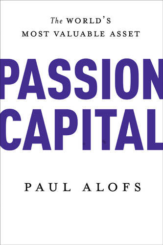 Passion Capital: The World's Most Valuable Asset