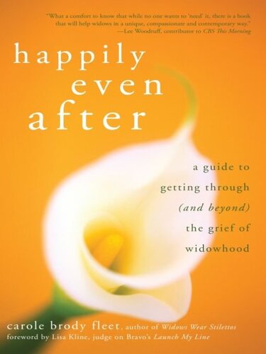 Happily Even After: A Guide to Getting Through (and Beyond) the Grief of Widowhood