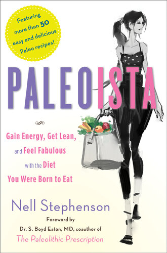 Paleoista: Gain Energy, Get Lean, and Feel Fabulous With the Diet You Were Born to Eat