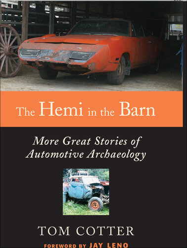 The Hemi in the Barn: More Great Stories of Automotive Archaeology