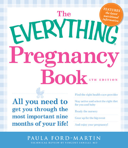 The Everything Pregnancy Book: All You Need to Get You Through the Most Important Nine Months of Your Life!