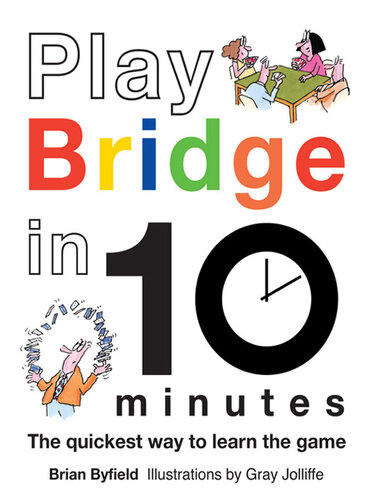 Play Bridge in 10 Minutes: The Quickest Way to Learn the Game