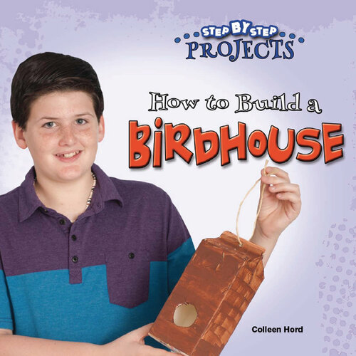 How to Build a Bird House