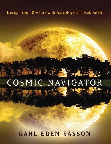 Cosmic Navigator: Design Your Destiny With Astrology and Kabbalah