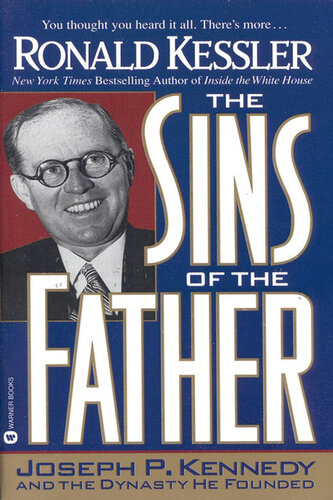 The Sins of the Father: Joseph P. Kennedy and the Dynasty He Founded