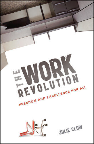 The Work Revolution: Freedom and Excellence for All