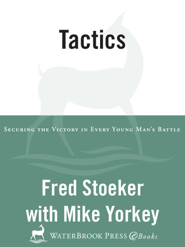 Tactics: Securing the Victory in Every Young Man's Battle