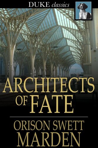 Architects of Fate: Or, Steps to Success and Power
