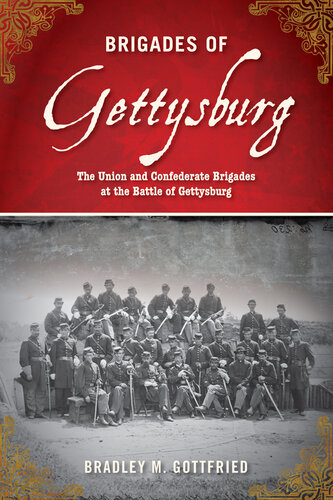 Brigades Of Gettysburg: The Union And Confederate Brigades At The Battle Of Gettysburg