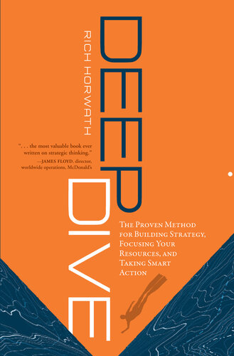 Deep Dive: The Proven Method for Building Strategy, Focusing Your Resources, and Taking Smart Action