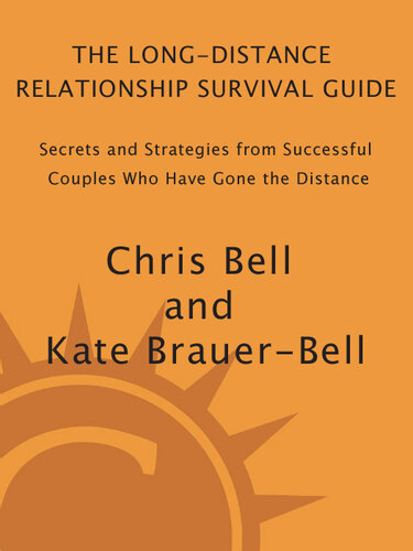 The Long-Distance Relationship Survival Guide: Secrets and Strategies from Successful Couples Who Have Gone the Distance