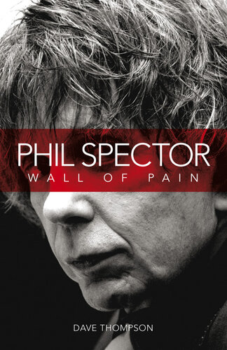 Phil Spector: Wall Of Pain