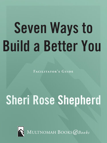 7 Ways to Build a Better You: Facilitator's Guide