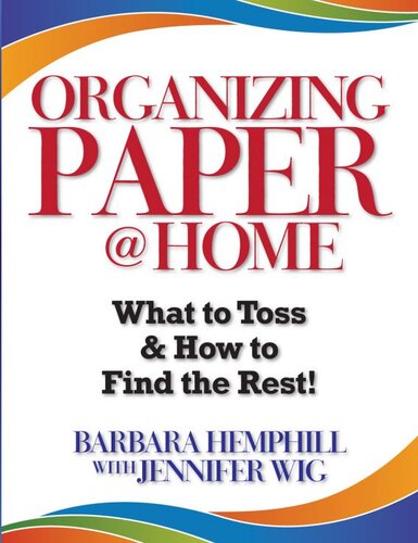 Organizing Paper @ Home: What to Toss and How to Find the Rest!
